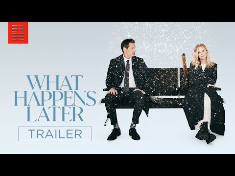 WHAT HAPPENS LATER | Official Trailer | Bleecker Street